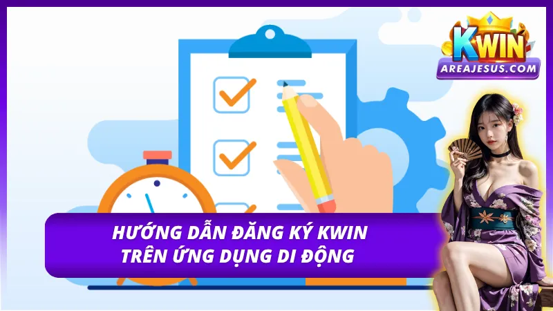 Quy trình đăng ký tài khoản KWIN trên ứng dụng di động 