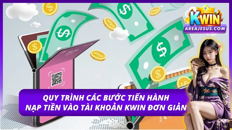 Hướng dẫn tiến hành nạp tiền KWIN cho người mới