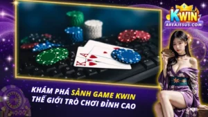 Sảnh Game Kwin